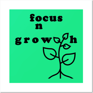 Focus on Growth, Stay Positive Energetically Posters and Art